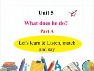 课件 U5-A Let's learn & Listen, match and say