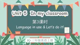 Unit 5 In my classroom 第3课时 Language in use （课件+素材）-2024-2025学年Join in外研剑桥英语（2024）三年级上册