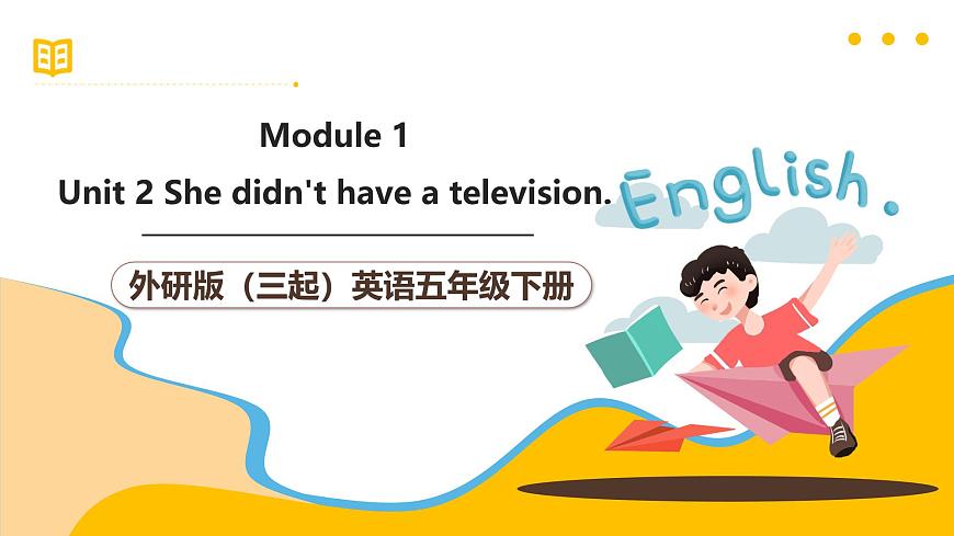 外研版（三起）英語五下 Module 1 Unit 2《She didn't have a television》課件第1頁