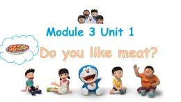 Module 4 Unit 1 Do you like meat（课件）小学三年级英语下册同步精品（外研版三起）