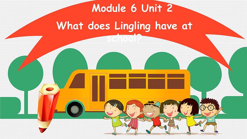 Module 6 Unit 2 What does Lingling have at school(课件)小学三年级英语下册同步精品(外研版三起)第1页