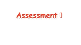 Assessment Ⅰ（课件+素材）-2024-2025学年湘少版（三起）英语六年级下册