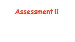 Assessment Ⅱ（课件+素材）-2024-2025学年湘少版（三起）英语六年级下册