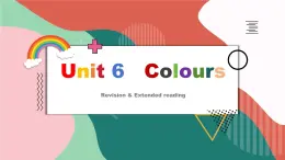 Unit 6 Colours 繪本（Revision & Extendend reading）（課件）-2023-2024學(xué)年譯林版（三起）英語三年級上冊