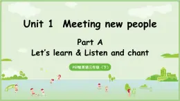 2025年春人教三年级英语上册 Unit 1 Meeting new people Part A 第2课时 Let's learn & Listen and chant（课件）