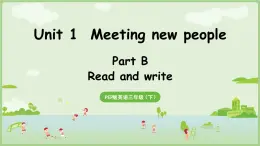 2025年春人教三年级英语上册 Unit 1 Meeting new people Part B 第6课时 Read and write（课件）