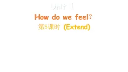 小学英语新沪教牛津版三年级上册Unit 1 How do we feel 第5课时（Extend）教学课件2024秋