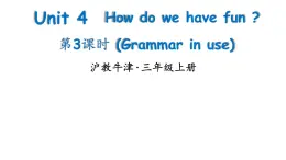 小学英语新沪教牛津版三年级上册Unit 4 第3课时 (Grammar in use)教学课件2024秋