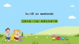 辽师大版（三起）英语五下Unit8《On weekends》课件