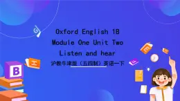 沪教牛津版（五四制）英语一下Module 1 Using my five senses Unit 2《Listen and hear Period 1》课件