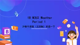 沪教牛津版（五四制）英语一下Module 3  Unit 2《Weather Period 1》课件