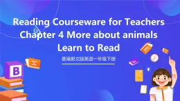 香港朗文版英语一年级下册 Chapter4《More about animals》阅读课件