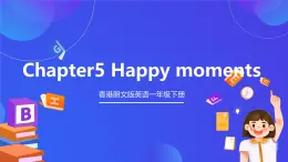 香港朗文版英语一年级下册 Chapter5《Happy moments》单词课件