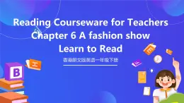 香港朗文版英语一年级下册 Chapter6《A fashion show》阅读课件