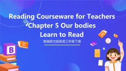 香港朗文版英语三年级下册 Chapter5《Our bodies》阅读课件