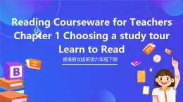 香港朗文版英语六年级下册 Chapter1《Study tours》阅读课件