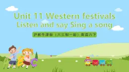 沪教牛津版（六三制一起）英语六下 Unit 11《Western festivals》 Listen and say Sing a song 课件+教案+分层作业+素材