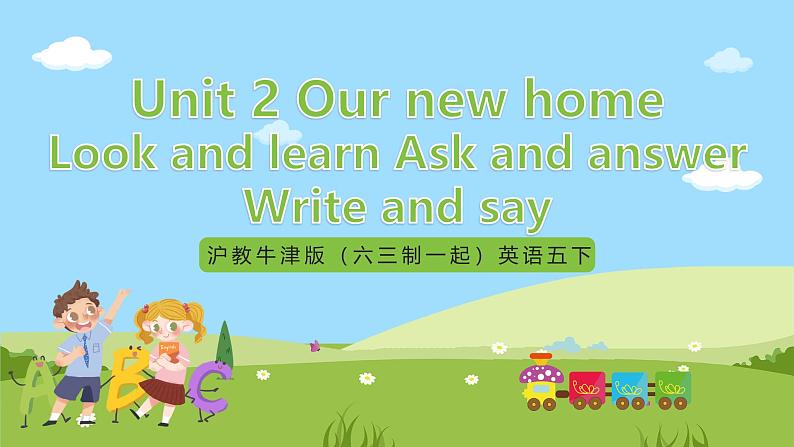 沪教牛津版(六三制一起)英语五下 Unit 2《Our new home Listen》and learn Ask and answer 课件第1页