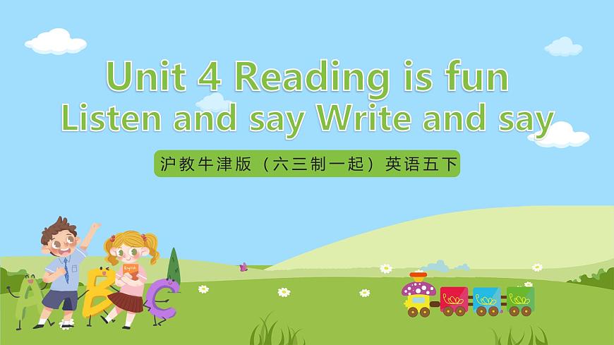 滬教牛津版（六三制一起）英語五下 Unit 4《Reading is fun》Listen and say Write and say 課件第1頁