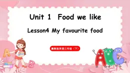 Unit 1  Food we like Lesson 4 My favourite food（课件）-2024-2025学年冀教版（三起）（2024）英语三年级下册