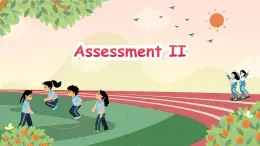 Assessment Ⅱ（课件+素材）-2024-2025学年湘少版（三起）英语四年级下册