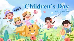 Unit 8 Children’s Day 单词讲解（课件）-2024-2025学年湘少版（三起）英语三年级下册