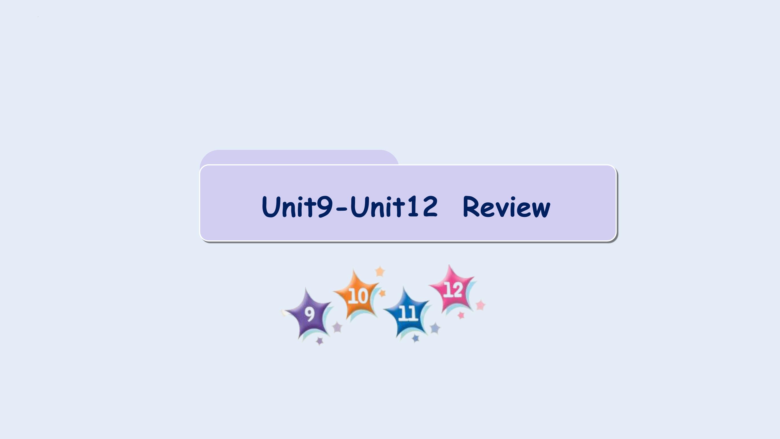 Unit9-Unit12 Review（课件）剑桥国际少儿英语kid's box第一册