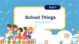 Unit1 School things wrap-up time（课件）-2024-2025学年译林版（三起）（2024）英语三年级下册