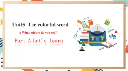 人教pep版英语三年级上册Unit5 The colourful world Part A Let's learn课件+单元整体教学设计+素材