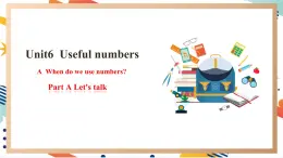 人教pep版英语三年级上册Unit6 Useful numbers Part A Let's talk 课件+单元整体设计+素材