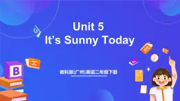 教科版(广州)英语二年级下册 Unit 5《 It's sunny today period1》 课件