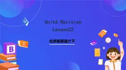 北京版英语六下《Unit6 Revision Lesson22》课件+素材