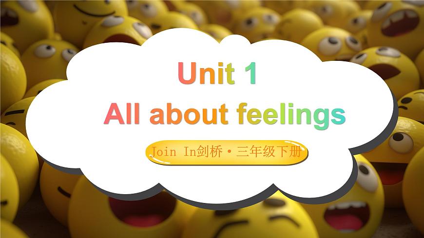 Join in 外研劍橋英語（2024）三年級下冊--Unit 1 All about feelings 單詞講解（課件）第1頁
