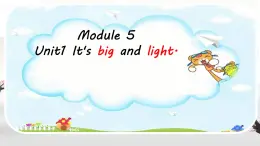 Module 5 Unit 1 t's big and light.（课件）-2024-2025学年外研版（三起）英语五年级下册