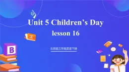 【核心素养】北京版英语三下 Unit 5《 Children's Day 》Lesson 16 课件+教案+练习+素材