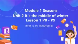 教科版（广州）英语五下Module 1 Unit 2《 It's the middle of winter 》Lesson 1 课件