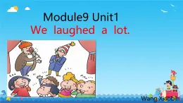 Module 9 Unit 1 We laughed a lot.（课件）外研版（三起）英语五年级下册