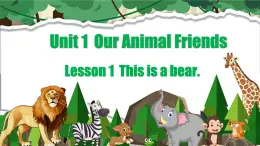 闽教版（2024）英语三年级下册 Unit 1 Our Animal Friends Lesson 1 This is a bear（课件+素材）