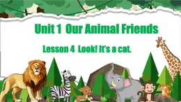 闽教版（2024）英语三年级下册 Unit 1 Our Animal Friends Lesson 4 Look! It's a cat（课件+素材）