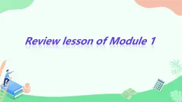 Module 1 Review（课件）外研版（三起）英语四年级下册