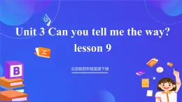 【核心素养】北京版英语四下 Unit 3《Can you tell me the way？》Lesson 9 课件+教案+练习+素材