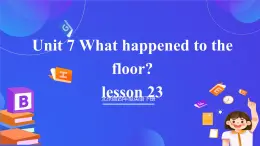 【核心素养】北京版英语四下 Unit 7《What happened to the floor？》Lesson 23 课件+教案+练习+素材