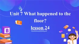 【核心素养】北京版英语四下 Unit 7《What happened to the floor？》Lesson 24 课件+教案+练习+素材