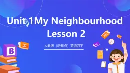人教版（新起點）英語四下 Unit 1 Neighbourhood lesson 2 課件+教案+練習+素材