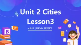 人教版（新起點）英語四下 Unit 2 Cities lesson 3 課件+教案+練習+素材
