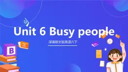 深港朗文版英语六下 深港朗文版英语六下 Unit 6 《Busy people》课件