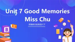 深港朗文版英语六下 深港朗文版英语六下 Unit 7 《Good memories》课件