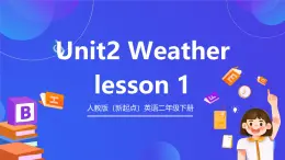 人教版（新起点）英语二年级下册 Unit2《Weather》Lesson 1 课件