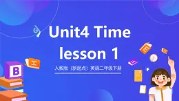 人教版（新起点）英语二年级下册 Unit4《Time》Lesson 1 课件