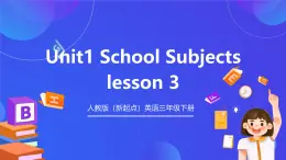 人教版（新起点）英语三年级下册 Unit 1《School Subjects》Lesson 3 课件